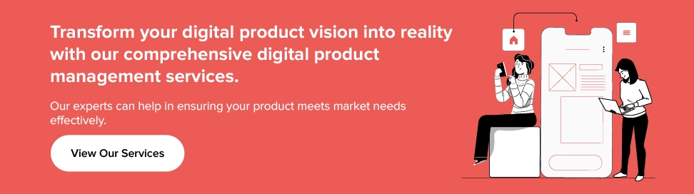 partner with us to transform your digital product vision into reality