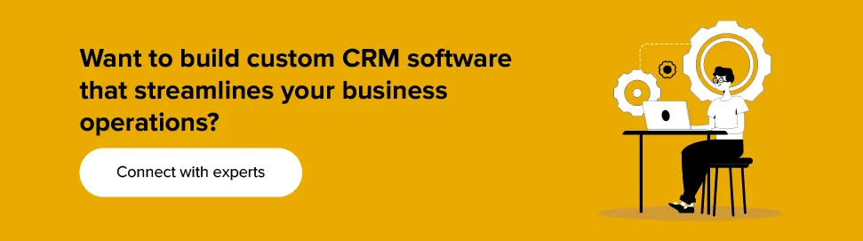 build custom CRM software to streamline business operations